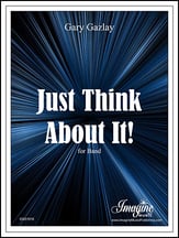 Just Think About It! Concert Band sheet music cover